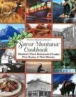 Imagen de archivo de Savor Montana Cookbook : Montana's Finest Restaurants & Lodges Their Recipes & Their Histories a la venta por Half Price Books Inc.