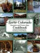 Savor Colorado Cookbook: Mountains and Western Slope (9781932098075) by Johnson, Chuck