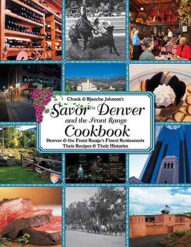 Savor Denver And The Front Range Cookbook (9781932098099) by Johnsons, Chuck; Johnsons, Blanche; Johnson, Tracy