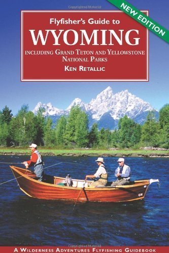 9781932098105: Flyfisher's Guide to Wyoming: Including Grand Teton and Yellowstone National Parks