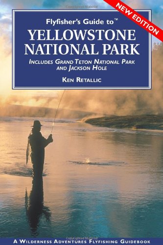 Imagen de archivo de Flyfisher's Guide to Yellowstone National Park: Including Grand Teton Nat'l Park (Flyfisher's Guides) a la venta por Books of the Smoky Mountains