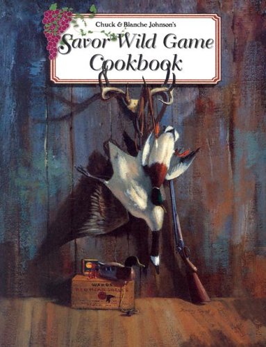 Stock image for Savor Wild Game Cookbook for sale by Gulf Coast Books