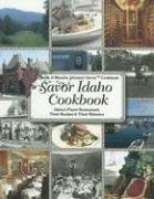 Beispielbild fr Savor Idaho Cookbook: Idaho's Finest Restaurants & Lodges: Their Recipes & Their Histories (Chuck & Blanche Johnson's Savor Cookbook) zum Verkauf von SecondSale