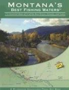 Stock image for Montana's Best Fishing Waters: 170 Detailed Maps of 34 of the Best Rivers, Streams, and Lakes (Wilderness Adventures Press Map Book) (Wilderness Adventures Press Map Book) for sale by Isle of Books
