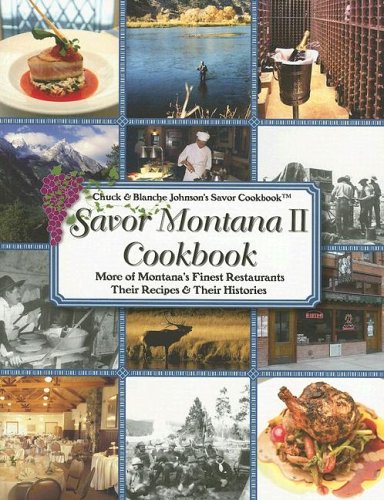 Stock image for Savor Montana II Cookbook More of Montana's Favorite Restaurants Their Recipes & Histories for sale by Z-A LLC