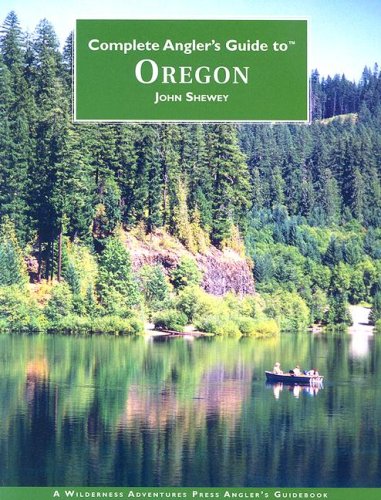 Stock image for Complete Anglers Guide to Oregon for sale by Goodwill Books