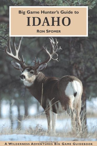 9781932098334: Big Game Hunter's Guide to Idaho