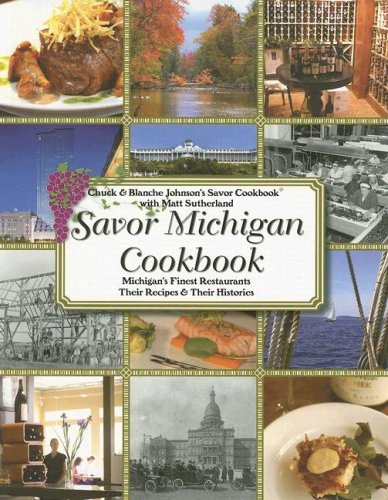 Beispielbild fr Savor Michigan Cookbook: Michigan's Finest Restaurants Their Recipes & Their Histories zum Verkauf von ThriftBooks-Atlanta