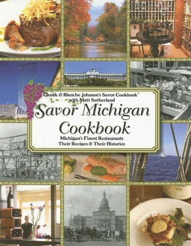 Stock image for Savor Michigan Cookbook: Michigan's Finest Restaurants Their Recipes & Their Histories for sale by ThriftBooks-Atlanta