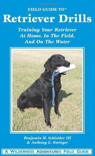 Stock image for Field Guide to Retriever Drills for sale by Ergodebooks