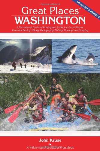 Stock image for Great Places: Washington: A Recreational Guide to Washington's Public Lands and Historic Places for Birding, Hiking, Photography, Fishing, Hunti for sale by ThriftBooks-Atlanta