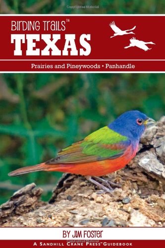 Stock image for Birding Trails: Texas : Prairies and Pinewoods, Panhandle: 216 Birding Trails for Avid Birders for sale by Better World Books: West