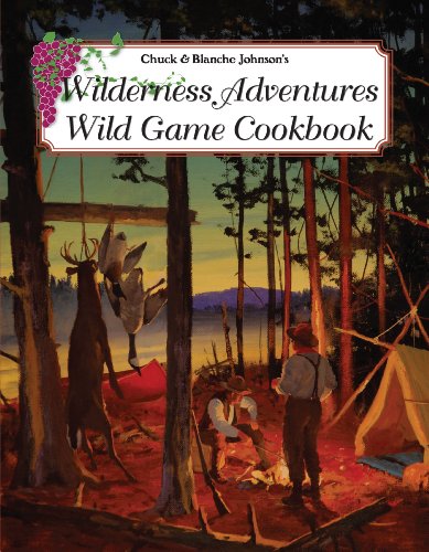 Imagen de archivo de Wilderness Adventures Wild Game Cookbook a la venta por ThriftBooks-Atlanta