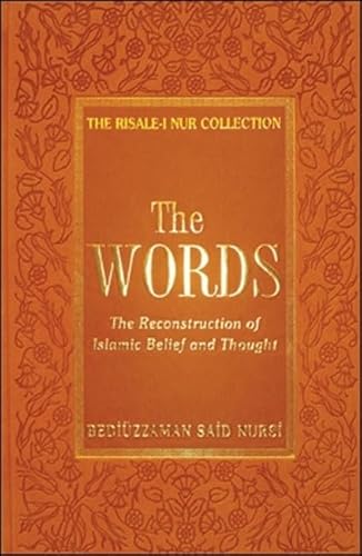 9781932099164: The Words: The Reconstruction of Islamic Belief and Thought from the Risale-i Nur Collection (Risale-I Nur Collections)