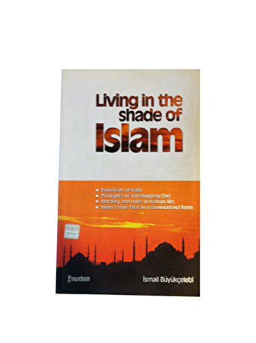 9781932099218: Living in the Shade of Islam: A Comprehensive Reference of Theory and Practice