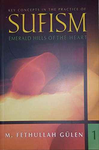 Stock image for Emerald Hills of the Heart: Key Concepts in the Practice of Sufism (Vol.1) for sale by BooksRun