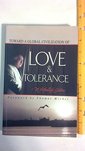 Beispielbild fr Toward a Global Civilization of Love and Tolerance zum Verkauf von Wonder Book