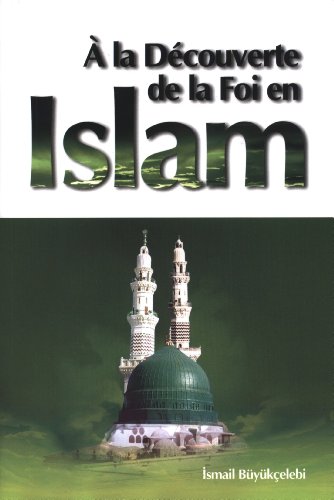 Stock image for A la decouverte de la foi en Islam for sale by medimops