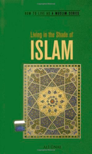 Imagen de archivo de Living in the Shade of Islam A Comprehensive Reference of Theory and Practice A Comprehensive Reference of Theory Practice a la venta por PBShop.store US
