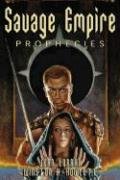 9781932100303: Prophecies (Savage empire): Flight to the Savage Empire, Sorcerers of the Frozen Isles