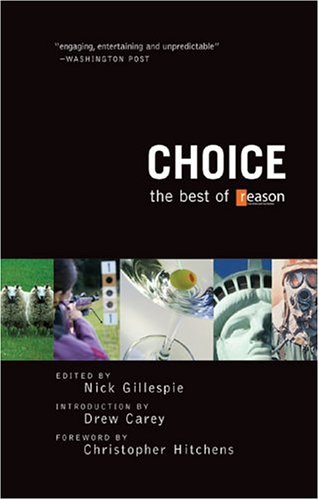 Beispielbild fr Choice: The Best of Reason zum Verkauf von Cheryl's Books