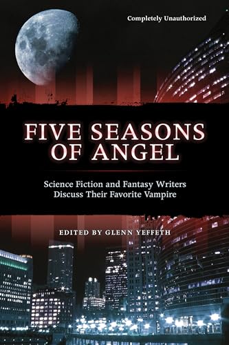 Beispielbild fr Five Seasons of Angel : Science Fiction and Fantasy Writers Discuss Their Favorite Vampire zum Verkauf von Better World Books