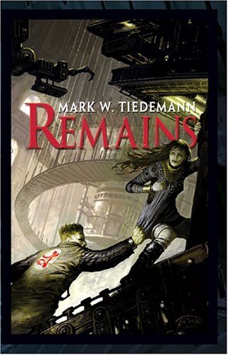 Remains (9781932100495) by Tiedemann, Mark W.