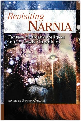 Stock image for Revisiting Narnia: Fantasy, Myth And Religion in C. S. Lewis' Chronicles (Smart Pop series) for sale by BooksRun