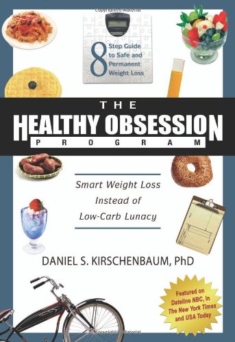 Imagen de archivo de The Healthy Obsession Program : Smart Weight Loss Instead of Low-Carb Lunacy a la venta por Better World Books