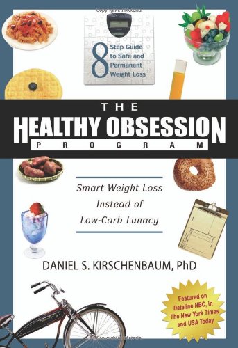 9781932100716: The Healthy Obsession Program: Smart Weight Loss Instead of Low-Carb Lunacy