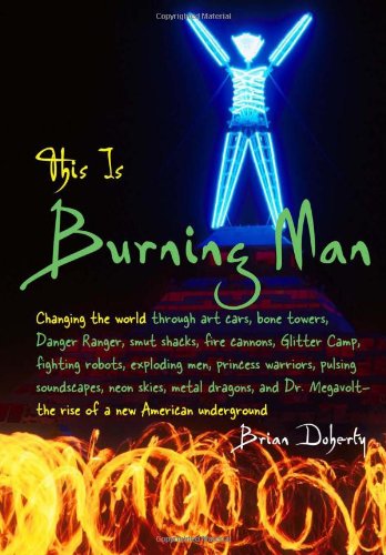 Beispielbild fr This Is Burning Man: The Rise of a New American Underground zum Verkauf von Front Cover Books