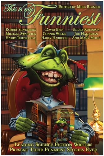 Beispielbild fr This Is My Funniest: Leading Science Fiction Writers Present Their Funniest Stories Ever zum Verkauf von Wonder Book