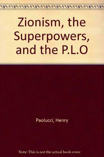 Beispielbild fr Zionism, the Superpowers, and the P.L.O zum Verkauf von Book Lover's Warehouse