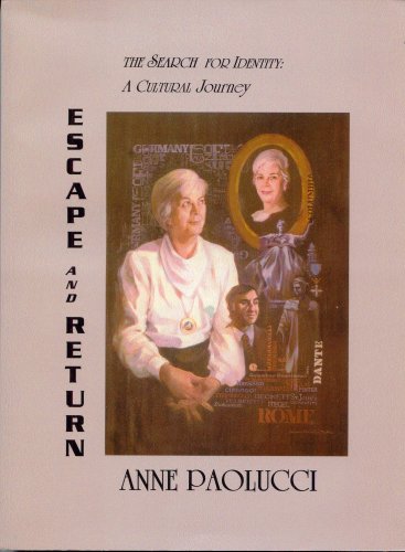 Escape and Return: The Search for Identity: A Cultural Journey (9781932107173) by Anne Paolucci