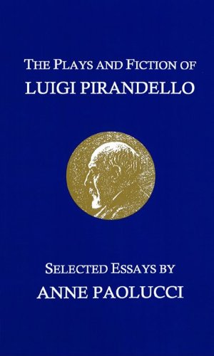 Stock image for The Plays and Fiction of Luigi Pirandello: Selected Essays for sale by ThriftBooks-Atlanta