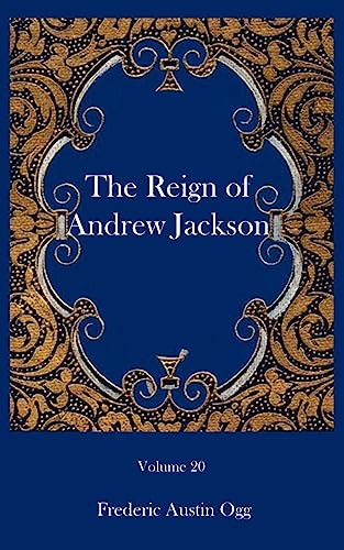 Imagen de archivo de The reign of Andrew Jackson a la venta por Chiron Media