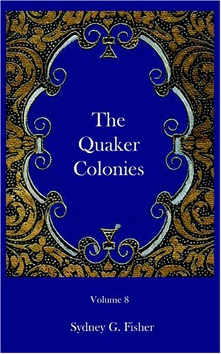 Imagen de archivo de The Quaker Colonies a la venta por Chiron Media
