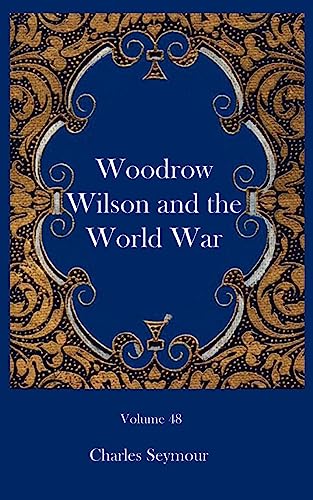 Imagen de archivo de Woodrow Wilson and the World War a la venta por Chiron Media