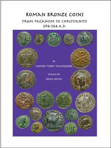 Stock image for Roman Bronze Coins: From Paganism to Christianity 294-364 A.D. for sale by ThriftBooks-Atlanta