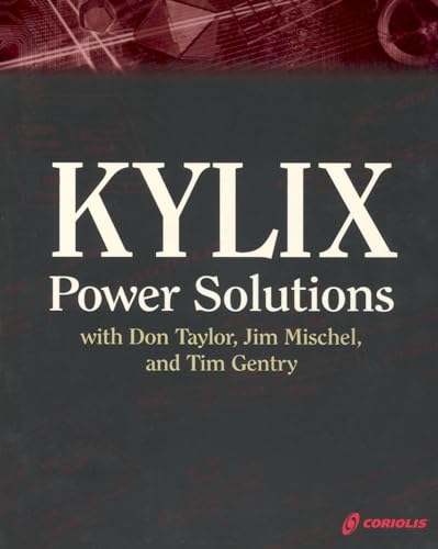 Kylix Power Solutions with Don Taylor, Jim Mischel, and Tim Gentry (9781932111293) by Taylor, Don; Gentry, Tim; Mischel, Jim