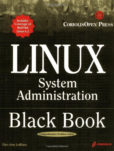 Beispielbild fr Linux System Administration Black Book: The Definitive Guide to Deploying and Configuring the Leading Open Source Operating System zum Verkauf von HPB-Red