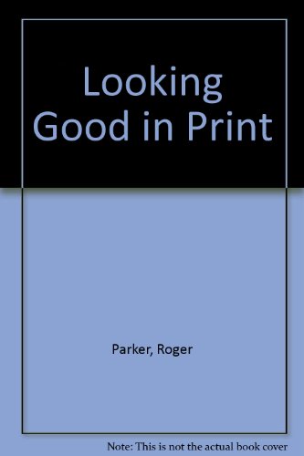 Looking Good in Print (9781932111521) by Parker Ph., Roger; Parker, Roger