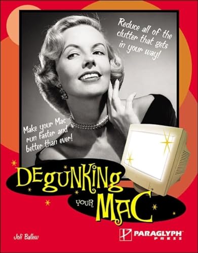 Degunking Your Mac (9781932111941) by Ballew, Joli