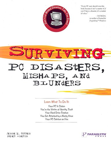 Imagen de archivo de Surviving PC Disasters, Mishaps, and Blunders a la venta por Better World Books