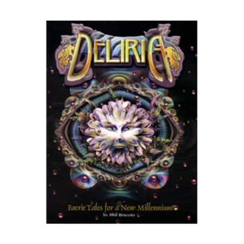 Deliria: Faerie Tales for a New Millennium (9781932115000) by Phil Brucato; The Silver Circle