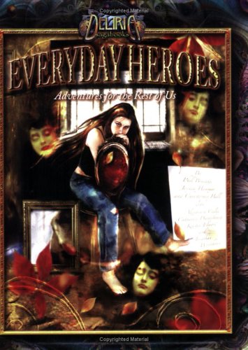 Beispielbild fr Deliria: Everyday Heroes - Adventures for the rest of Us zum Verkauf von Integrity Books Corp.