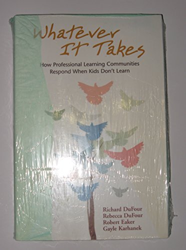 9781932127287: Whatever It Takes: How Professional Learning Communities Respond When Kids Don't Learn