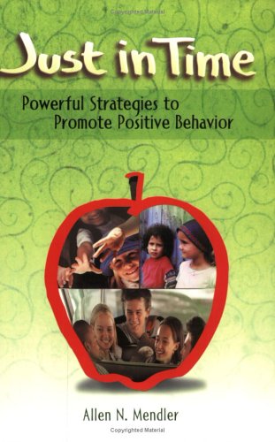 Stock image for Just in Time : Powerful Strategies to Promote Positive Behavior for sale by Better World Books: West