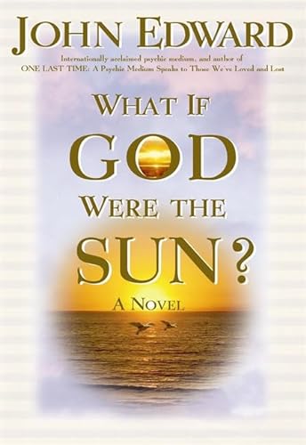 9781932128017: What If God Were the Sun?: A Novel