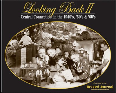 Stock image for Looking Back II: Central Connecticut in the 1940's, '50's, & '60's for sale by SecondSale